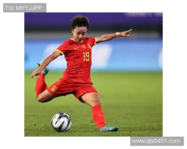 球星深度解读中国女足球员比赛表现与成长轨迹引发热议
